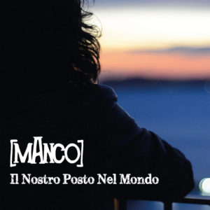 Antonio Manco - Il nostro posto nel mondo (1)